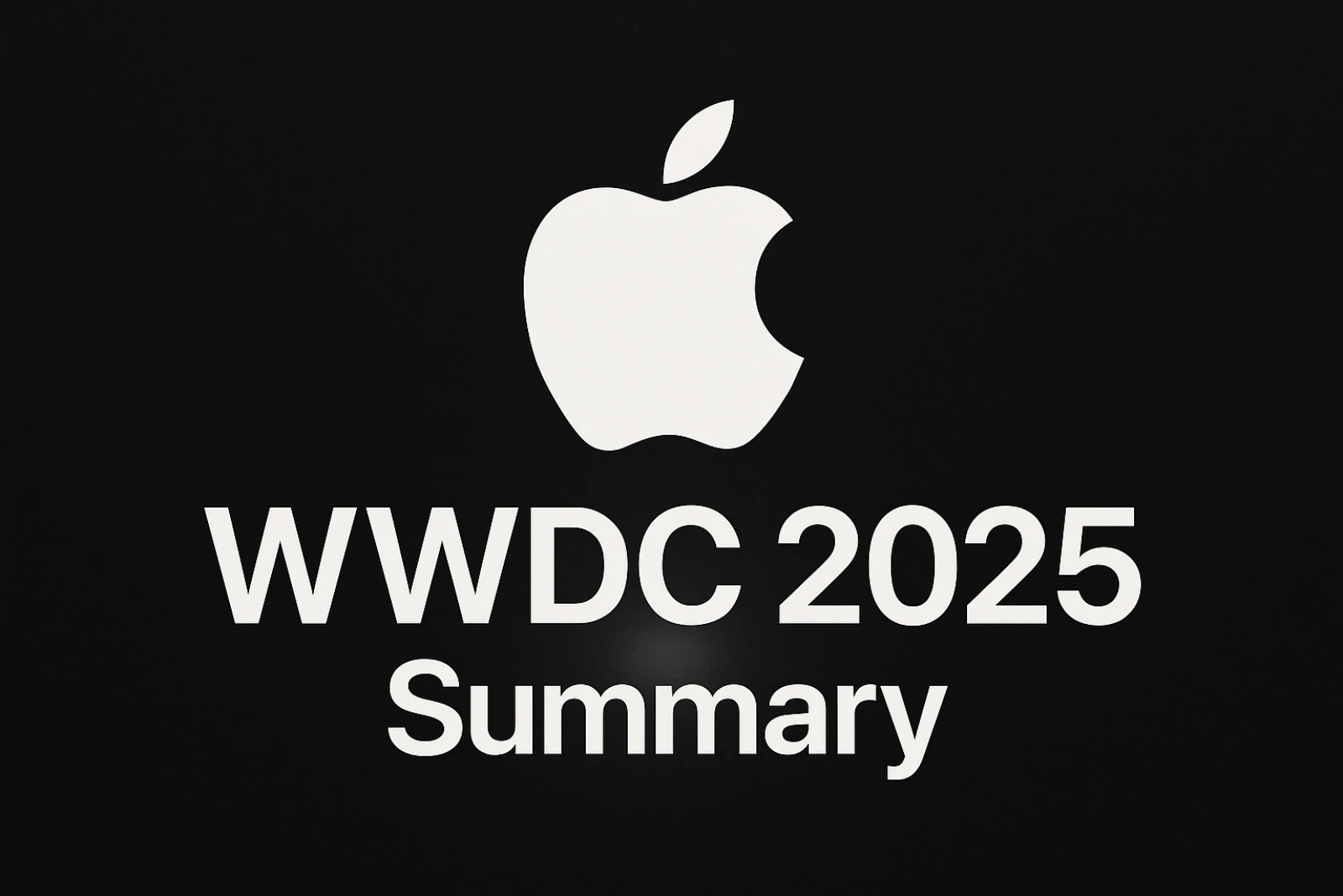 Apple WWDC 2025 Summary